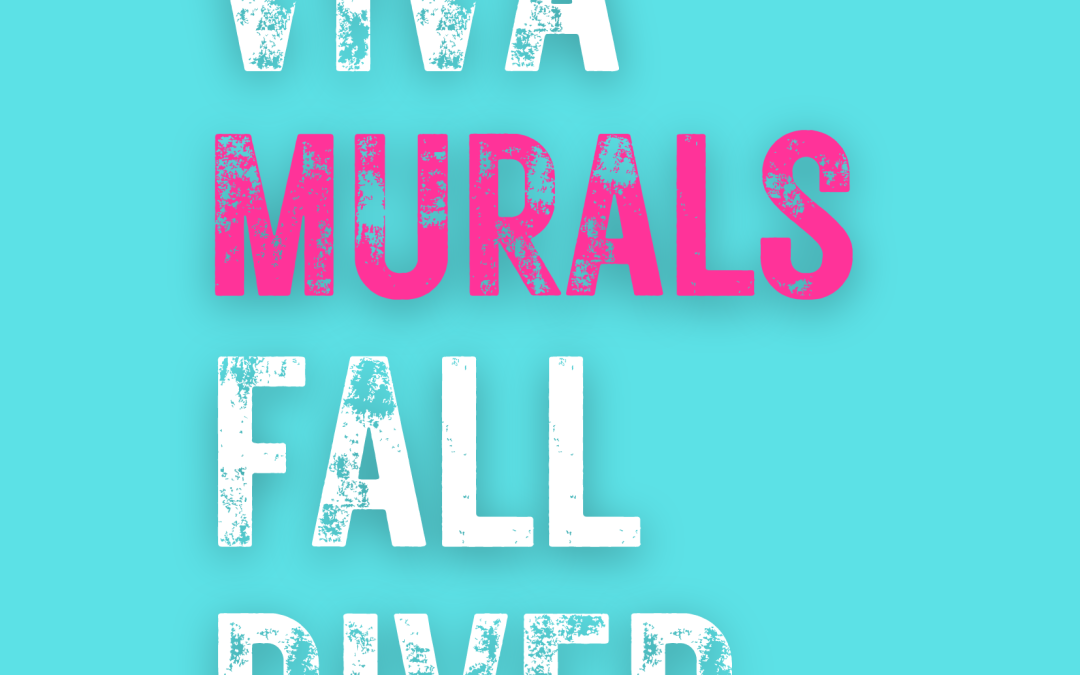 Viva Murals: Public Art in Fall River