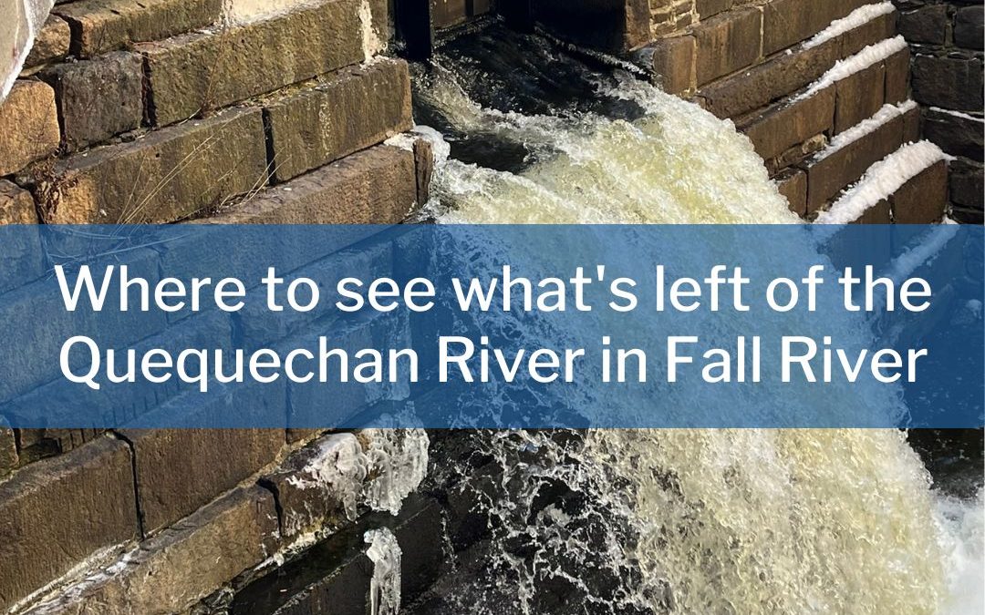 Where to see what’s left of the Quequechan River in Fall River