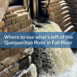 Where to see what's left of the Quequechan River in Fall River