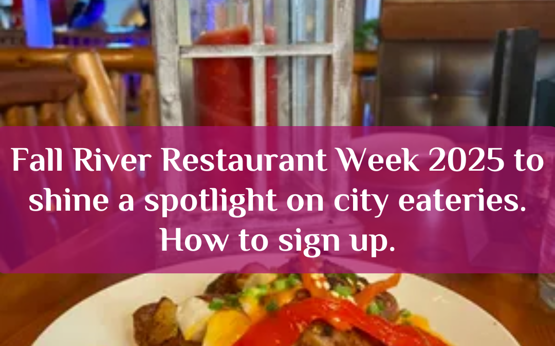 Fall River Restaurant Week 2025 to shine a spotlight on city eateries. How to sign up.