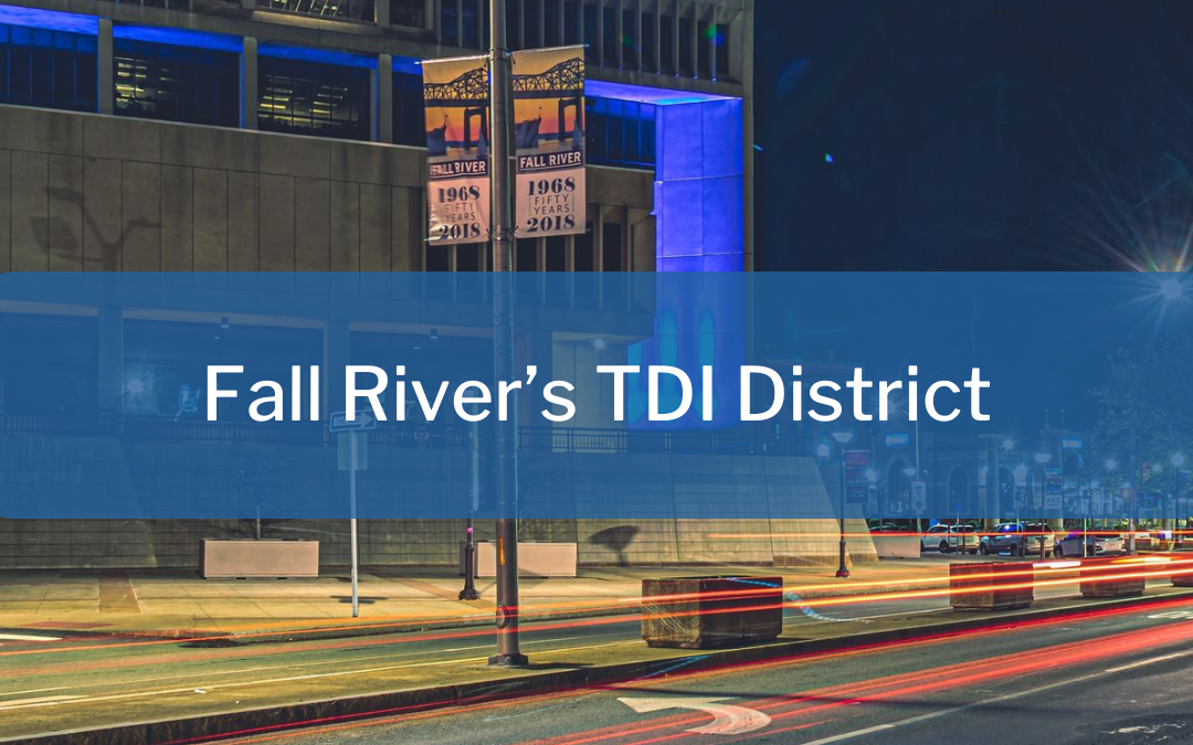 Fall River’s TDI District