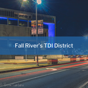 Fall River’s TDI District