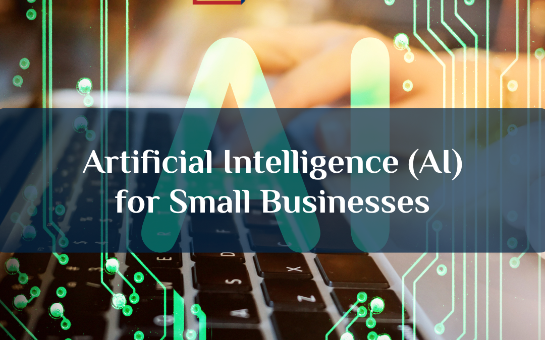 Artificial Intelligence (AI) for Small Businesses