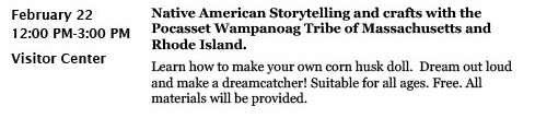 Native American Storytelling and Crafts with the Pocasset Wampanoag Tribe of Massachusetts and Rhode Island.