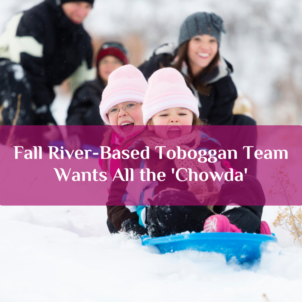 Fall River-Based Toboggan Team Wants All the 'Chowda'